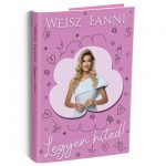 Weisz Fanni könyv - Legyen Hited!